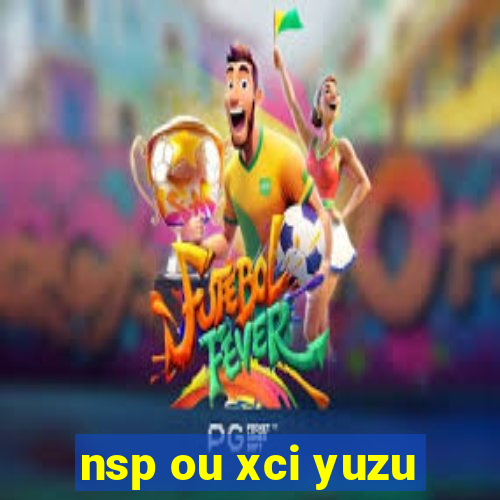 nsp ou xci yuzu